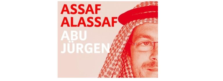 Lesen zwischen den Kulturen: Assaf Alassaf: „Abu Jürgen. Mein Leben mit dem deutschen Botschafter“