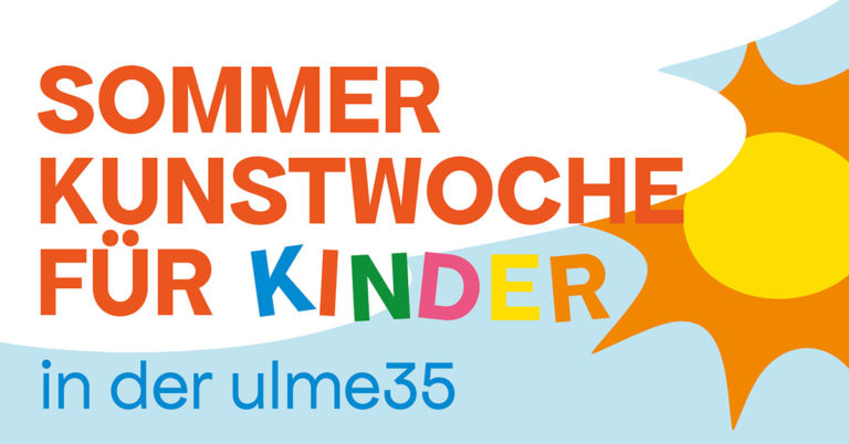Sommerkunstwoche für Kinder in der Ulme35 vom 18. bis 22. Juli