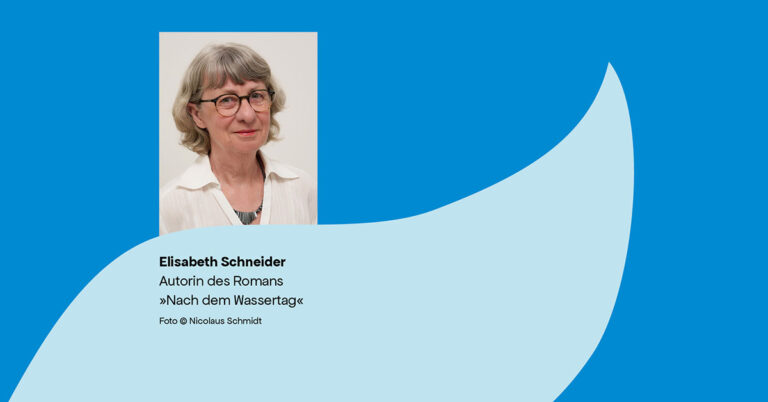 Nach dem Wassertag – Lesung und Gespräch mit Elisabeth Schneider